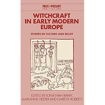 Witchcraft in Early Modern Europe: Studies in Culture and Belief