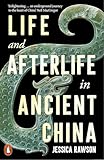 Life and Afterlife in Ancient China