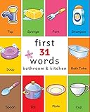 First 31 Words: Bathroom and Kitchen Vocabulary for Bright Preschool Kids (First Words)