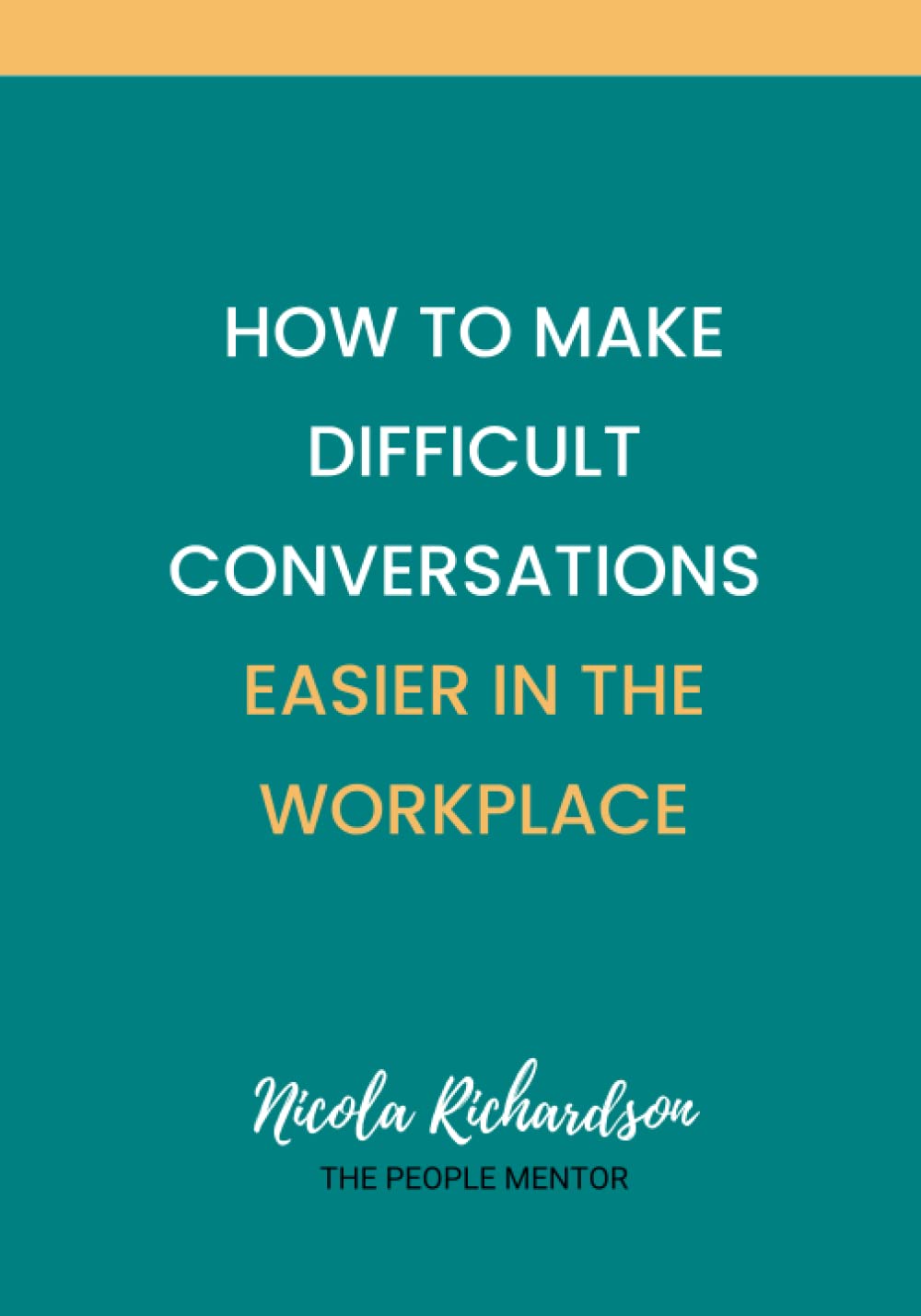 How to Make Difficult Conversations Easier in the Workplace: A Journal for Managers and Leaders