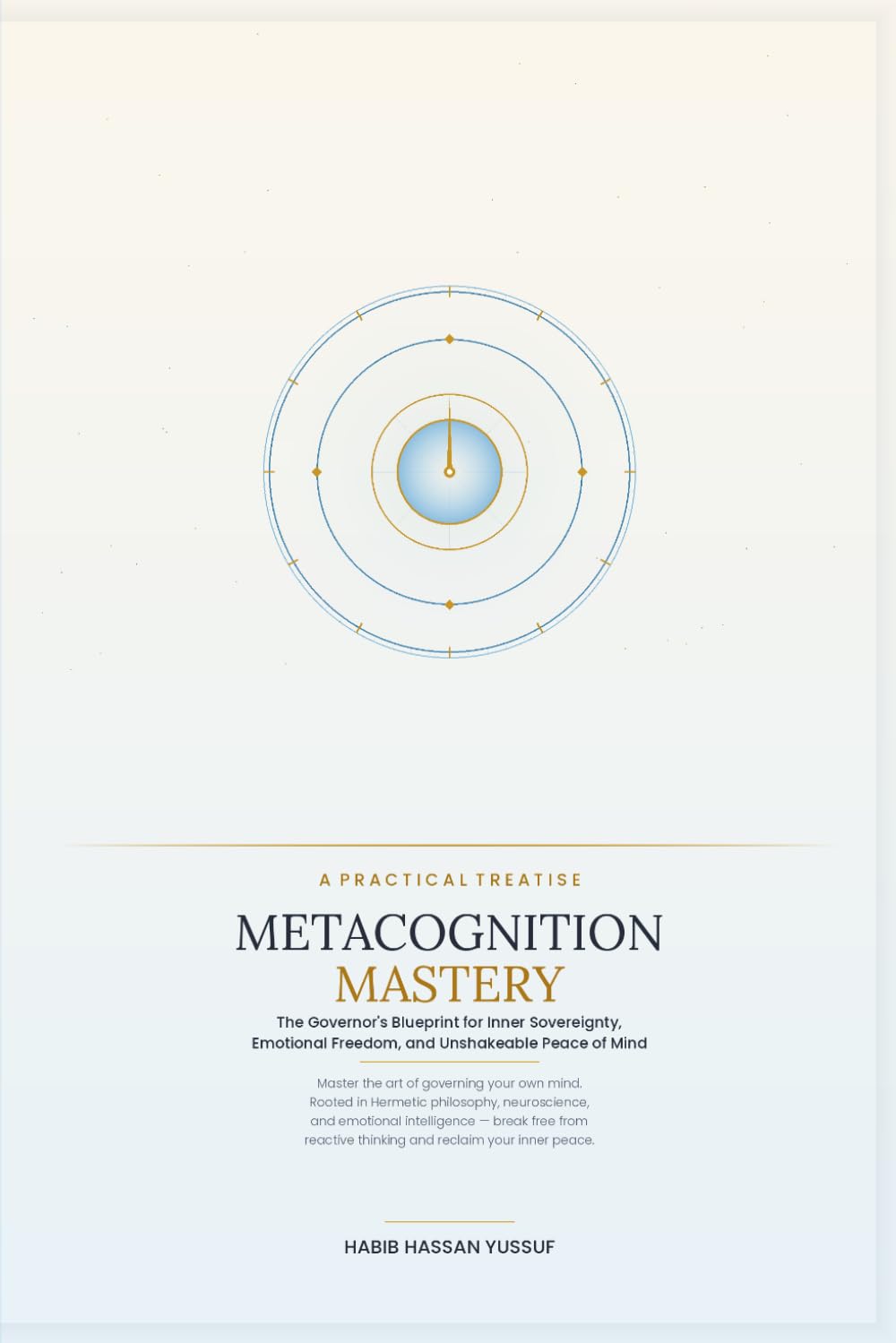 Metacognition Mastery: The Governor’s Blueprint for Inner Sovereignty, Emotional Freedom, and Unshakeable Peace of Mind