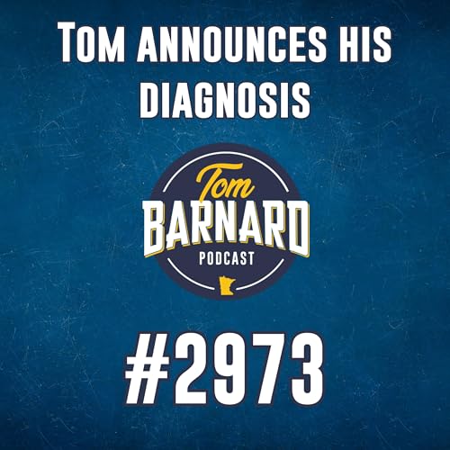 Tom announces his diagnosis - #2973 Podcast Por  arte de portada