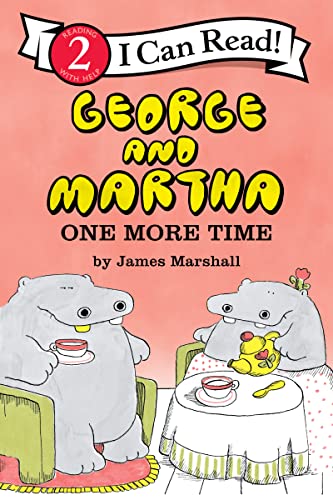 George and Martha: One More Time: Funny Stories About Friendship for Kids (Ages 4-8) (I Can Read Level 2)