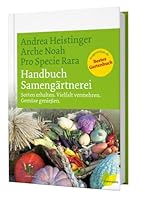 Handbuch Samengärtnerei. Sorten erhalten. Vielfalt vermehren. Gemüse genießen. 3706623528 Book Cover