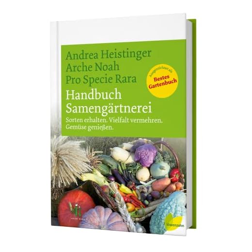 Handbuch Samengärtnerei. Sorten erhalten. Vielfalt vermehren. Gemüse genießen.