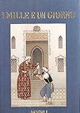  I MILLE E UN GIORNO - ANTICHE NOVELLE ORIENTALI - ILL. DI VSEVOLODE NICOULINE
