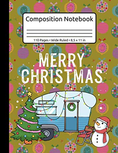 Merry Christmas Camper Campfire Tent Outdoor Camping Composition Notebook 110 Pages Wide Ruled 8x5 x 11 in: XMas Organizer Journal Planner