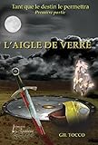  Tant que le destin le permettra Tome 1 L\'aigle de verre