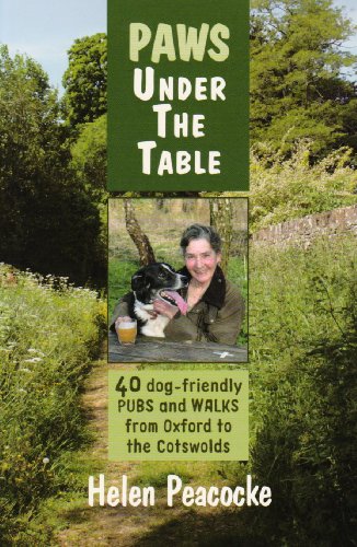 Paws Under the Table: 40 Dog-Friendly Pubs and Walks from Oxford to the Cotswolds