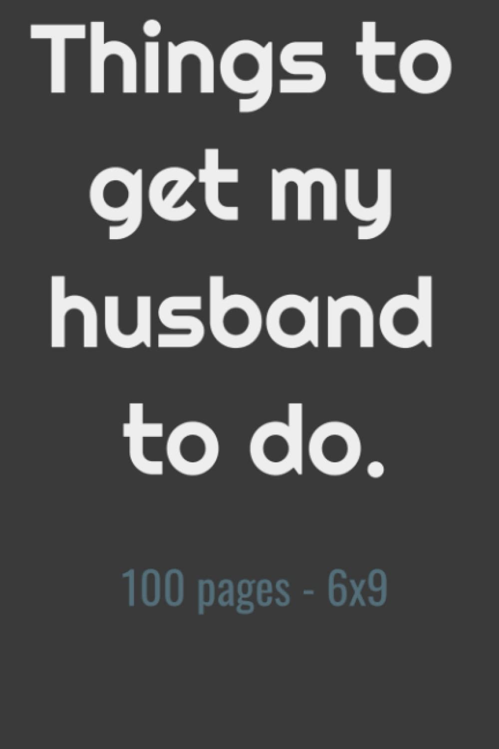 Things to get my Husband to-do