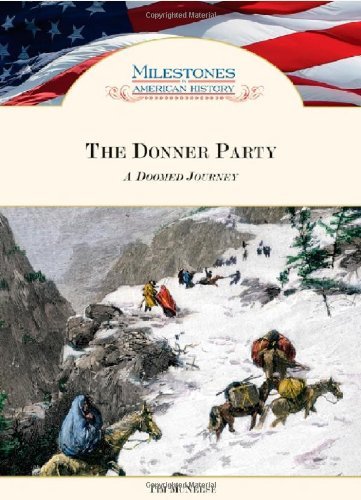 The Donner Party: A Doomed Journey (Milestones in American History)      Kindle Edition