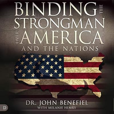Binding the Strongman over America and the Nations