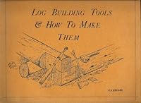 Log building tools & how to make them B0007AM2AY Book Cover