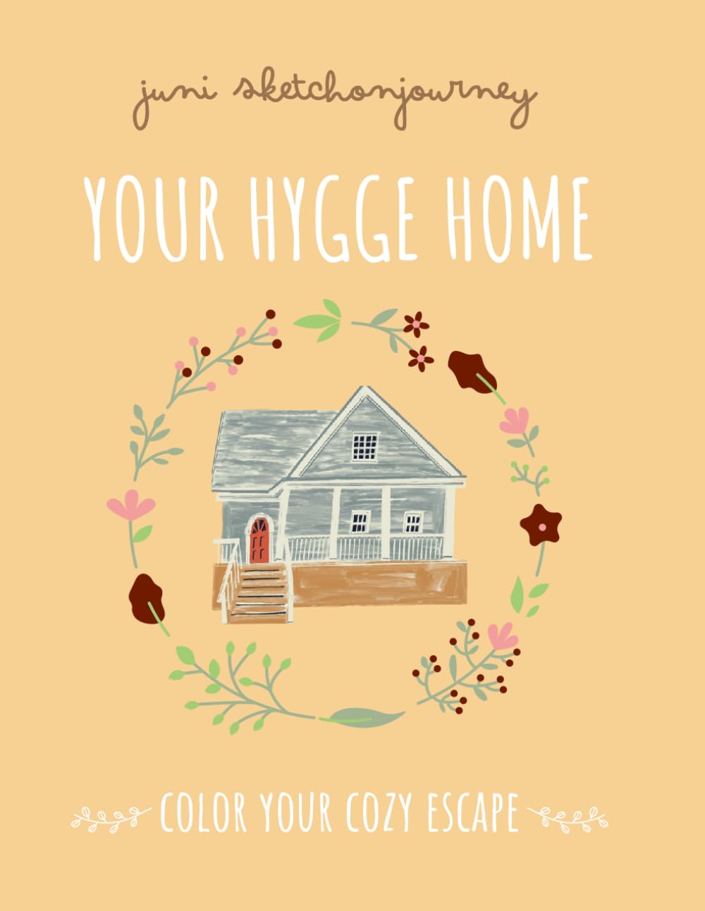 YOUR HYGGE HOME: COLOR YOUR COZY ESCAPE (COLOR YOUR HOME AROUND THE WORLD)