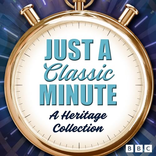 Just a Classic Minute: A Heritage Collection by BBC Radio Comedy episode artwork