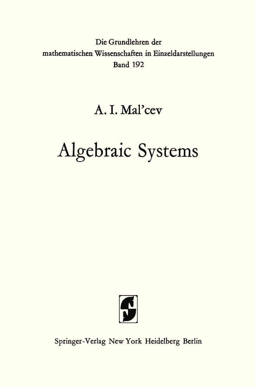 Algebraic Systems (Grundlehren der mathematischen Wissenschaften)