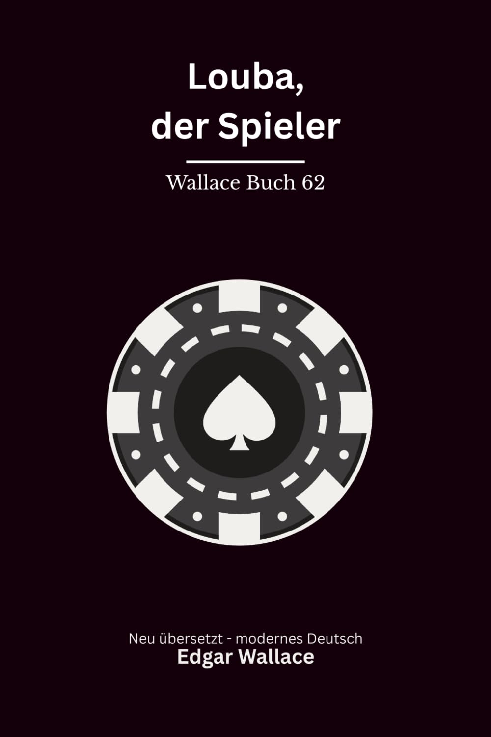 Louba, der Spieler: Originaltitel Flat 2. Klassischer Edgar Wallace Krimi aus der Unterwelt Londons, modern neu übersetzt