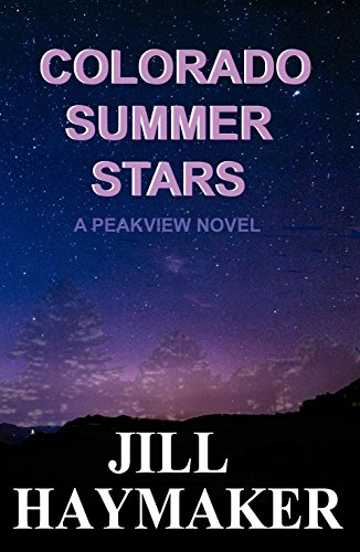 Colorado Summer Stars (Peakview Series Book 7) by [Jill Haymaker]