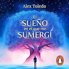 El sue&ntilde;o en el que me sumerg&iacute; [The Dream I Immersed Myself In] Audiolibro Por Alex Toledo arte de portada