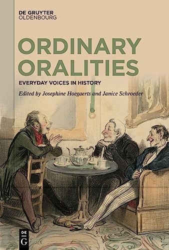 livre Ordinary Oralities: Everyday Voices in History