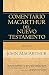 Hechos (Comentario MacArthur del N.T.) (Spanish Edition)