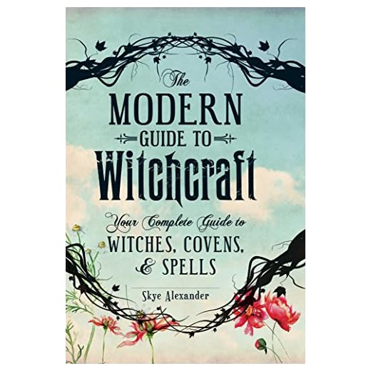 The Modern Guide to Witchcraft: Your Complete Guide to Witches, Covens, and Spells