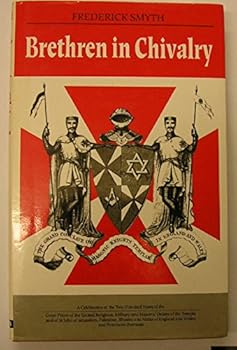 Hardcover Brethren in chivalry: A celebration of the two hundred years of the Great Priory of the United Religious, Military and Masonic Orders of the Temple, ... and Wales and provinces overseas, 1791-1991 Book