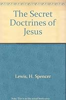 The secret doctrines of Jesus B002JXCIEW Book Cover