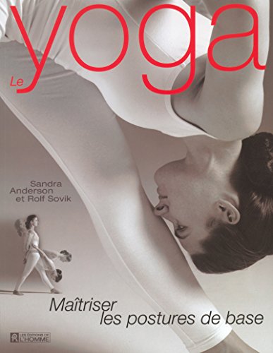 Télécharger Le Yoga : Maîtriser les postures de base PDF Ebook En Ligne
