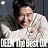 DEEN The Best DX ~Basic to Respect~