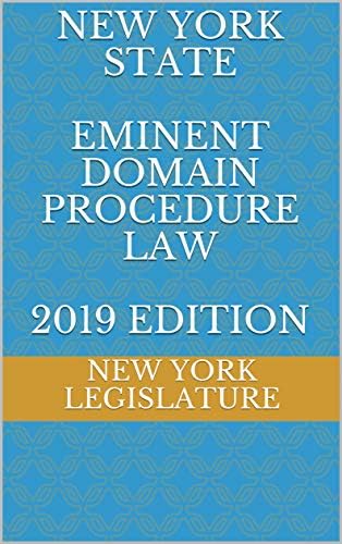 NEW YORK STATE EMINENT DOMAIN PROCEDURE LAW 2019 EDITION eBook ...