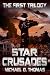 Star Crusades Uprising: The First Trilogy (Star Crusades Uprising Trilogy Book 1)