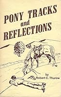 Pony Tracks and Reflections B00548I5N2 Book Cover