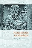 Handschriften Im Mittelalter: Eine Quellensammlung (German Edition)