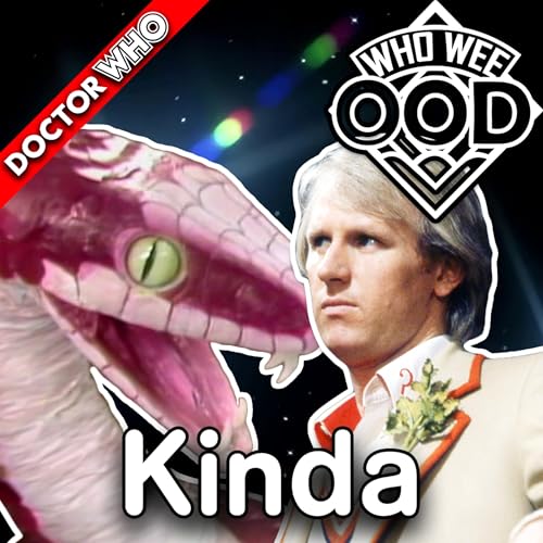 The First Great Davison Story - Doctor Who: Kinda REVIEW - Who Wee Ood #79 Podcast Por  arte de portada