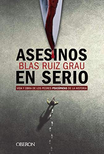 Imagen de Asesinos en serio: Vida y obra de los peores psicópatas de la historia