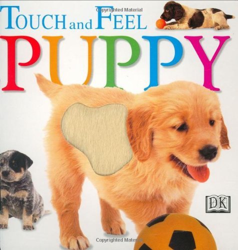 DK's Touch and Feel Puppy: An Interactive Experience for Kids