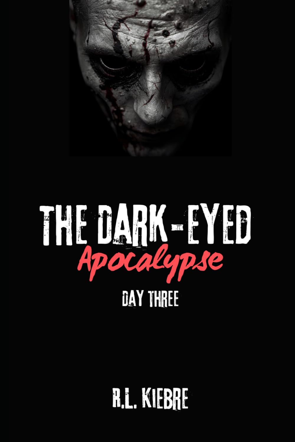 The Dark-Eyed Apocalypse: Day Three: A British zombie apocalypse survival horror/thriller (The Dark-Eyed Apocalypse: A Grimdark Zombie Survival Series)