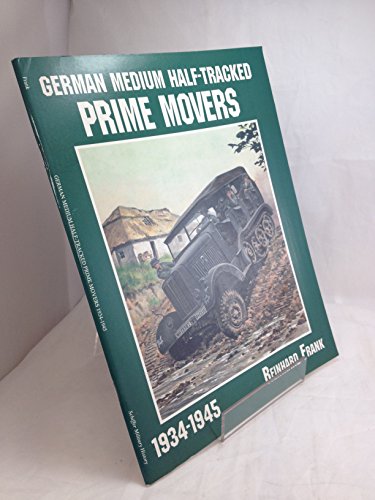German Medium Half-Tracked Prime Movers 1934-1945: 1934-1945 (Schiffer Military History)