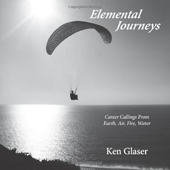 Paperback Elemental Journeys: Career Callings from Earth, Air, Fire, Water Book
