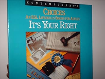 Paperback Choices: It's Your Right (An Esl Lifeskills Series for Adults) Book