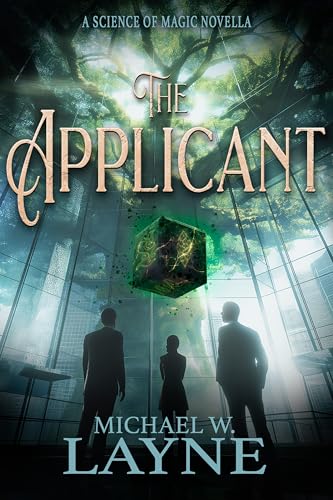 The Applicant: A Novella in the Science of Magic Series