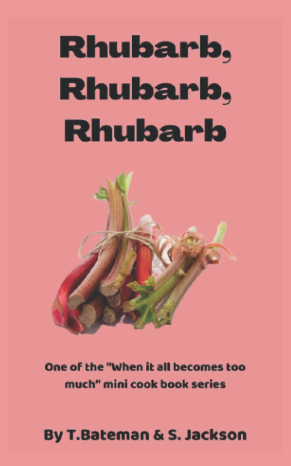 Rhubarb, Rhubarb, Rhubarb!: When it all becomes too much.