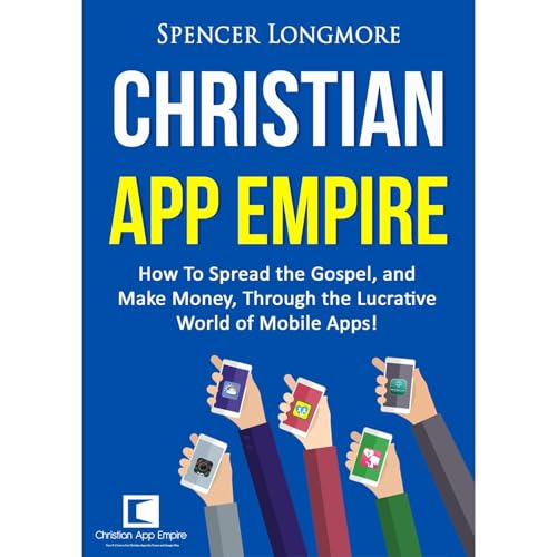 Christian App Empire by Spencer Longmore episode artwork