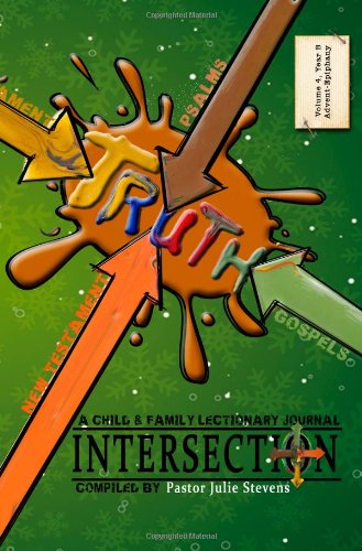 Intersection: A Child and Family Lectionary Journal: Year B, Advent-Epiphany