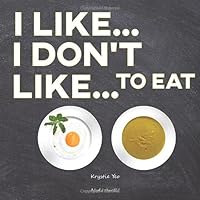 I like... I don't Like to Eat: This repetitive reader is the secret to making your early and emergent communicators LOVE reading. 173094146X Book Cover