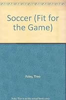 Soccer (Fit for the Game Series) 0706369351 Book Cover