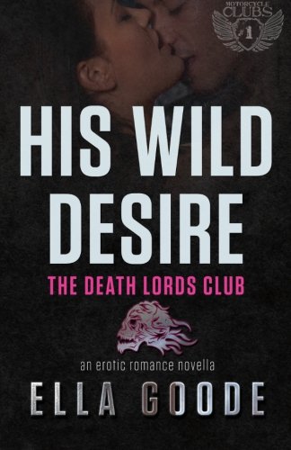 His Wild Desire: Death Lords MC