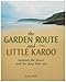 Produktbild The Garden Route and Little Karoo: Between the Desert to the Deep Blue Sea by Leon Nell (2003-10-10)