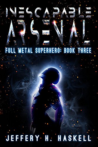 Inescapable Arsenal (Full Metal Superhero Book 3)